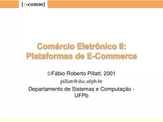 Comércio Eletrônico II: Plataformas de E-Commerce