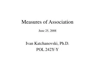 Measures of Association June 25, 2008