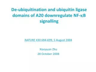 De-ubiquitination and ubiquitin ligase domains of A20 downregulate NF- k B signalling