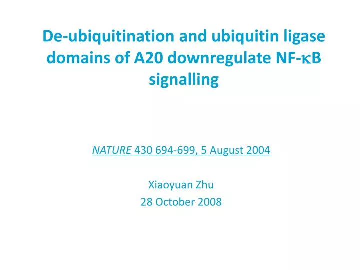 de ubiquitination and ubiquitin ligase domains of a20 downregulate nf k b signalling