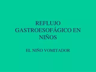 reflujo gastroesof gico en ni os
