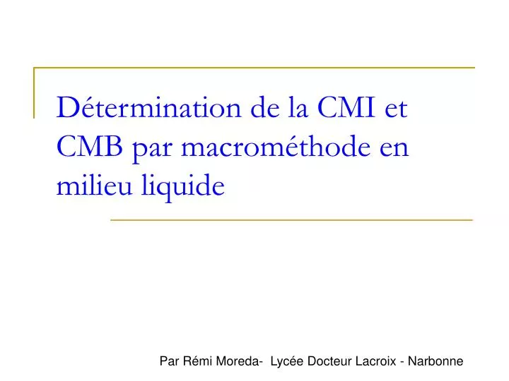 d termination de la cmi et cmb par macrom thode en milieu liquide
