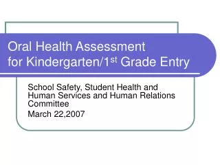 Oral Health Assessment for Kindergarten/1 st Grade Entry