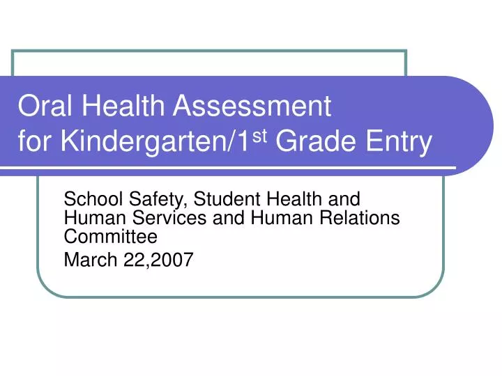 oral health assessment for kindergarten 1 st grade entry