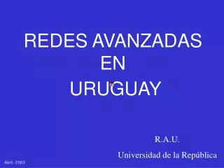 REDES AVANZADAS EN URUGUAY