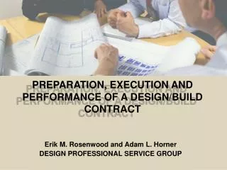 PREPARATION, EXECUTION AND PERFORMANCE OF A DESIGN/BUILD CONTRACT