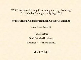 7C:357 Advanced Group Counseling and Psychotherapy Dr. Nicholas Colangelo – Spring 2001 Multicultural Considerations in