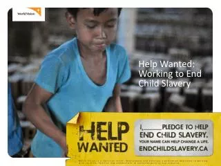 Help Wanted: Working to End Child Slavery