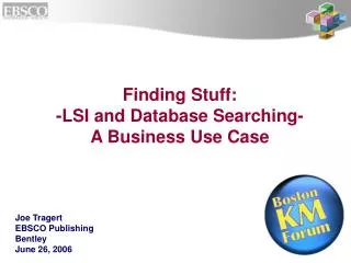 Finding Stuff: -LSI and Database Searching- A Business Use Case