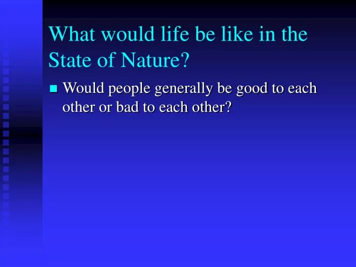 what would life be like in the state of nature