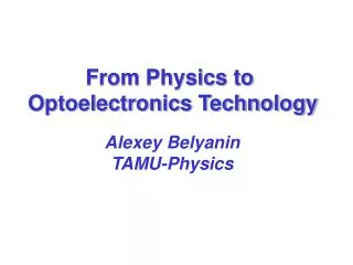 From Physics to Optoelectronics Technology