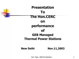 Presentation To The Hon.CERC on performance of GEB Managed Thermal Power Stations