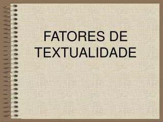 fatores de textualidade