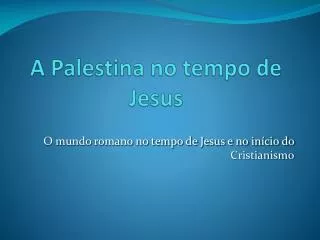 A Palestina no tempo de Jesus