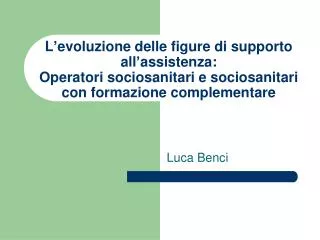 L’evoluzione delle figure di supporto all’assistenza: Operatori sociosanitari e sociosanitari con formazione complement