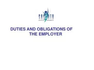 DUTIES AND OBLIGATIONS OF 					THE EMPLOYER
