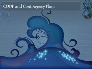 COOP and Contingency Plans