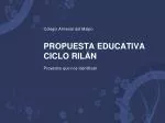 Colegio Almenar del Maipo PROPUESTA EDUCATIVA CICLO RILÁN Proyectos que nos identifican
