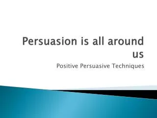 Persuasion is all around us