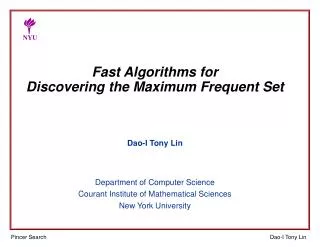 Fast Algorithms for Discovering the Maximum Frequent Set Dao-I Tony Lin