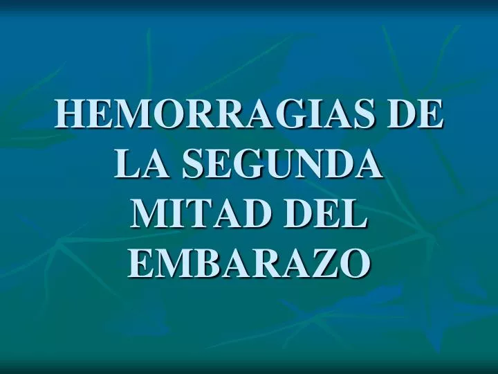 hemorragias de la segunda mitad del embarazo