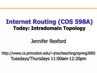 Internet Routing (COS 598A) Today: Intradomain Topology