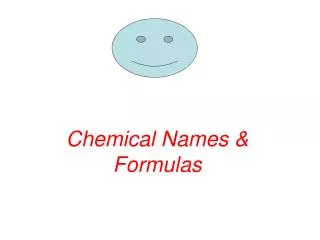 Chemical Names &amp; Formulas