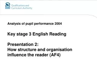 Key stage 3 English Reading Presentation 2: How structure and organisation influence the reader (AF4)