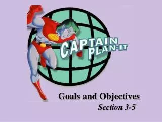 Goals and Objectives