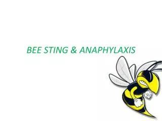BEE STING &amp; ANAPHYLAXIS
