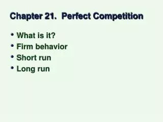 Chapter 21. Perfect Competition