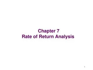 Chapter 7 Rate of Return Analysis