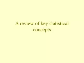 A review of key statistical concepts