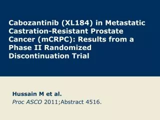 Cabozantinib (XL184) in Metastatic Castration-Resistant Prostate Cancer (mCRPC): Results from a Phase II Randomized Disc