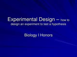 Experimental Design – how to design an experiment to test a hypothesis