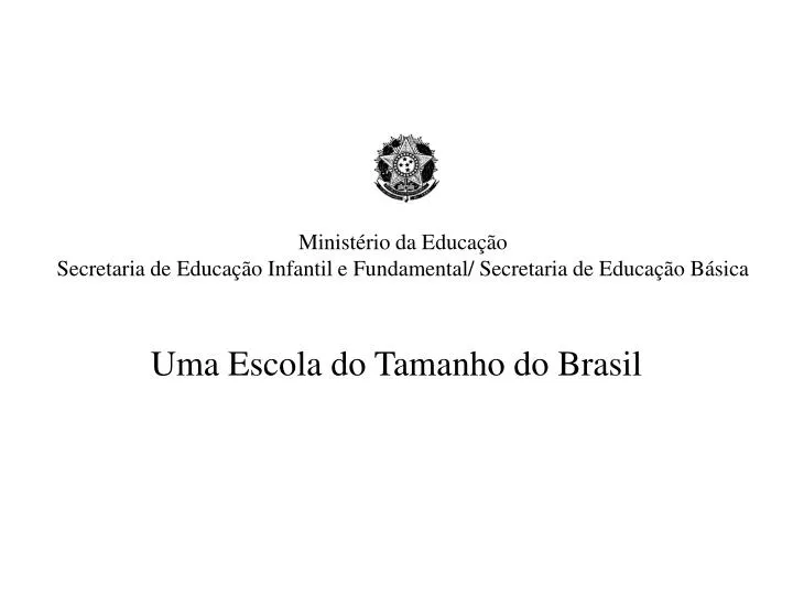 PPT - Ministério Da Educação Secretaria De Educação Infantil E ...