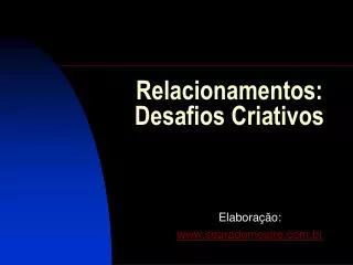 Relacionamentos: Desafios Criativos