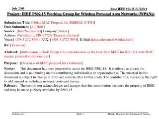 Project: IEEE P802.15 Working Group for Wireless Personal Area Networks (WPANs) Submission Title: [ Nokia MAC Proposal