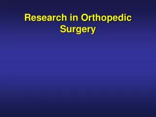Research in Orthopedic Surgery