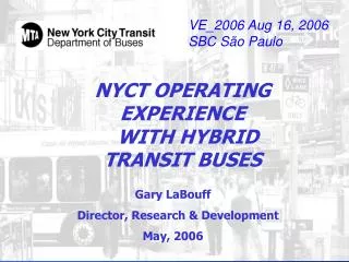 NYCT OPERATING EXPERIENCE WITH HYBRID 		 TRANSIT BUSES