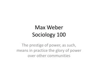 Max Weber Sociology 100