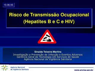 Risco de Transmissão Ocupacional (Hepatites B e C e HIV)