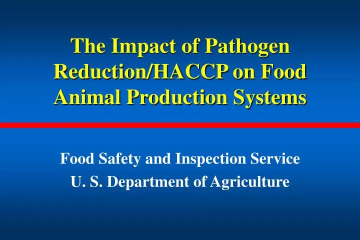 the impact of pathogen reduction haccp on food animal production systems
