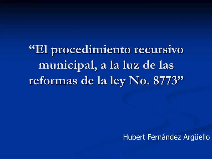 el procedimiento recursivo municipal a la luz de las reformas de la ley no 8773