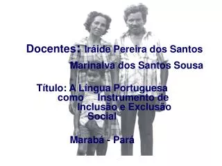Docentes : Iráide Pereira dos Santos 		Marinalva dos Santos Sousa