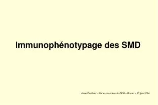 Immunophénotypage des SMD