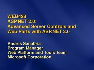 WEB428 ASP.NET 2.0: Advanced Server Controls and Web Parts with ASP.NET 2.0