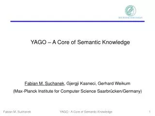 YAGO – A Core of Semantic Knowledge