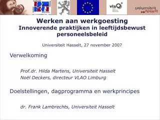 Werken aan werkgoesting Innoverende praktijken in leeftijdsbewust personeelsbeleid Universiteit Hasselt, 27 november 20