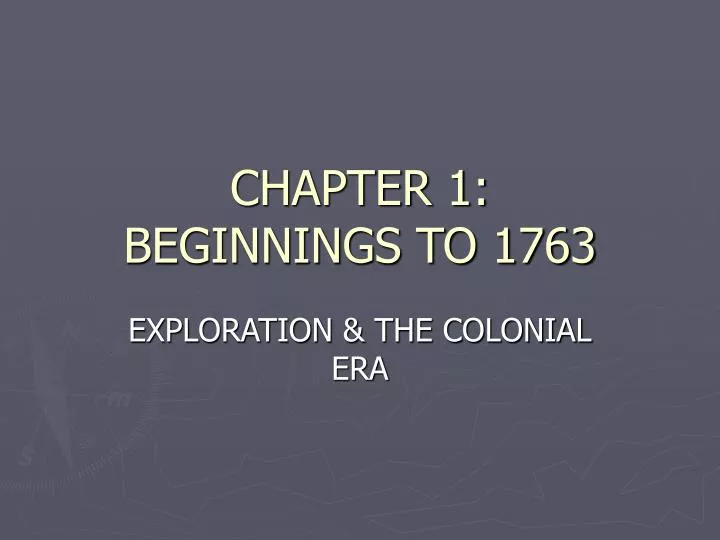 chapter 1 beginnings to 1763